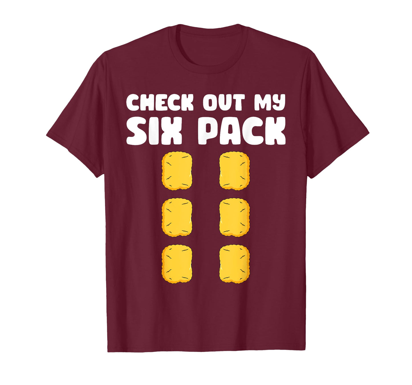Checkout My Six Pack Funny Chicken Nugget Saying T-Shirt