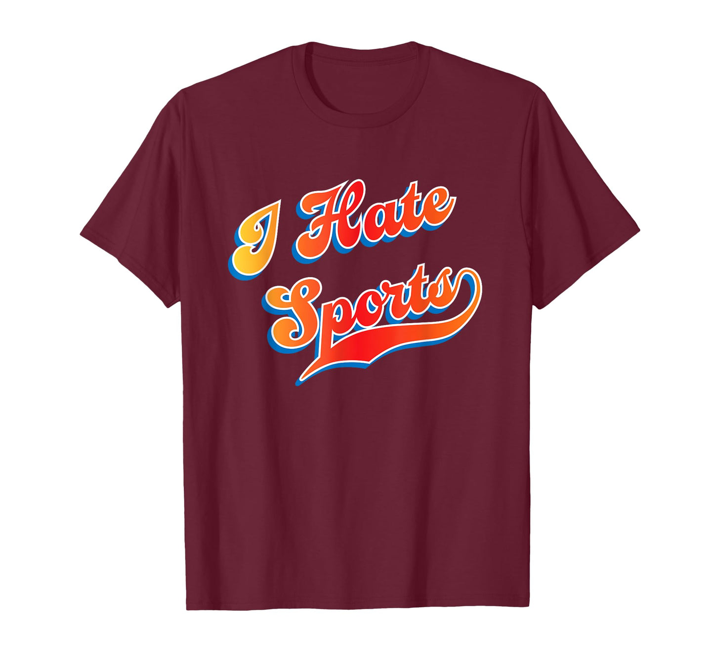 I Hate Sports T-Shirt