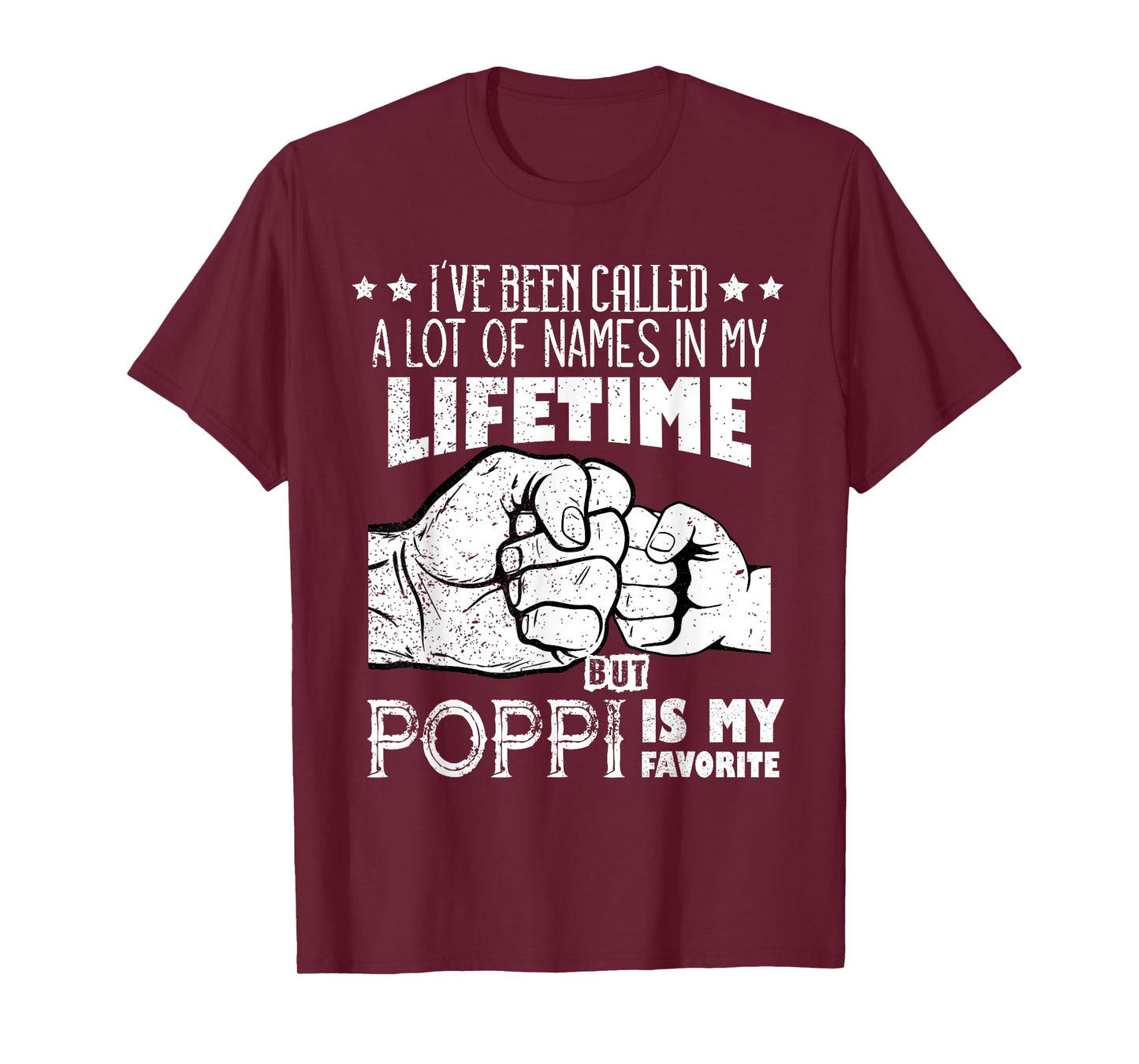 I've Been Called A Lot Of Names Poppi Is My Favorite men T-Shirt