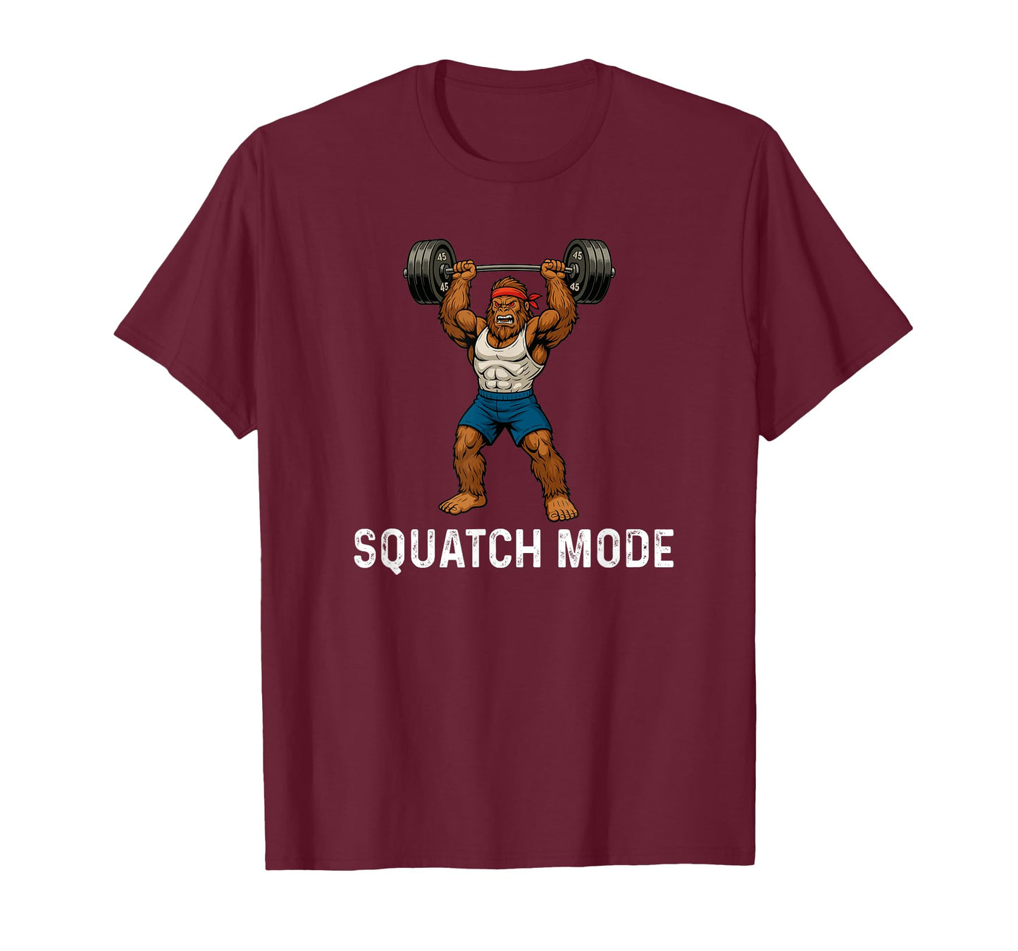 Squatch Mode - Bigfoot Sasquatch Weight Lifting Fitness T-Shirt
