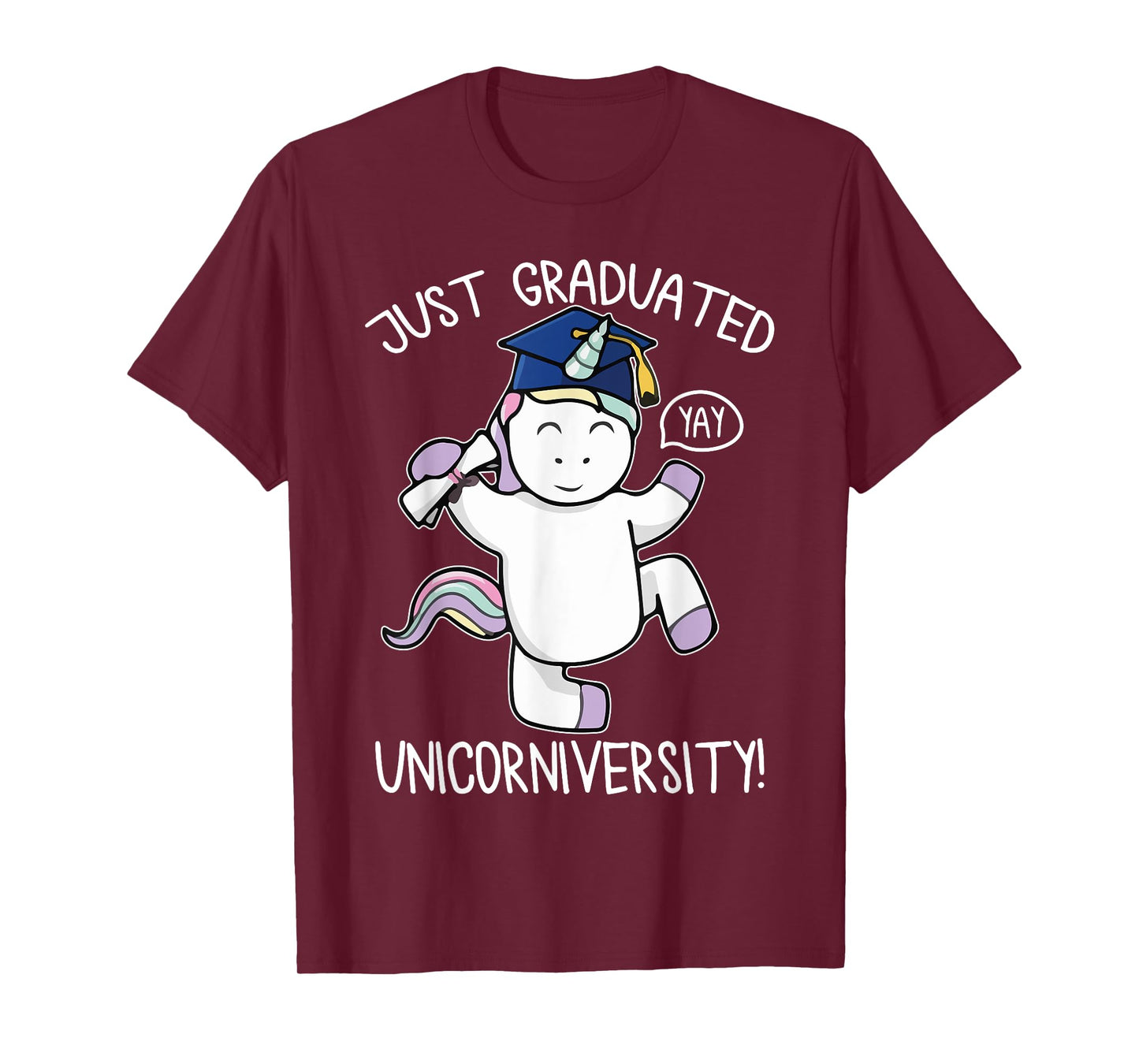 Just Graduate Funny Unicorn Lover University College Student T-Shirt