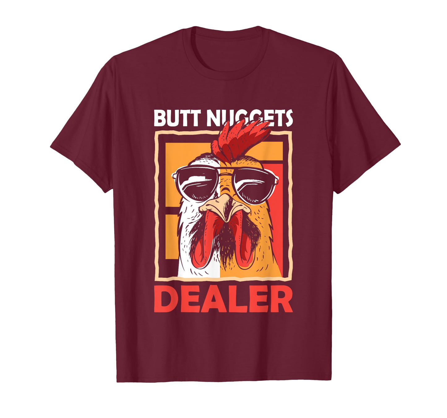 For Hen Barnyard Humor Fans Butt Nuggets Dealer Chicken Sunglasses Farming T-Shirt