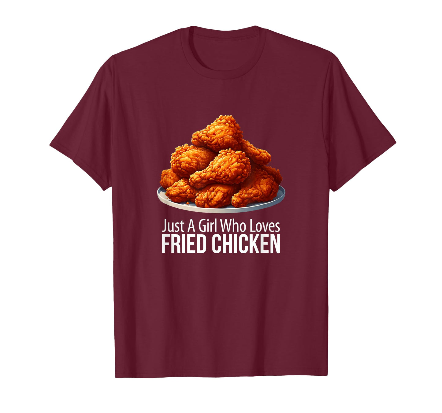 Just A Girl Who Loves Fried Chicken - T-Shirt