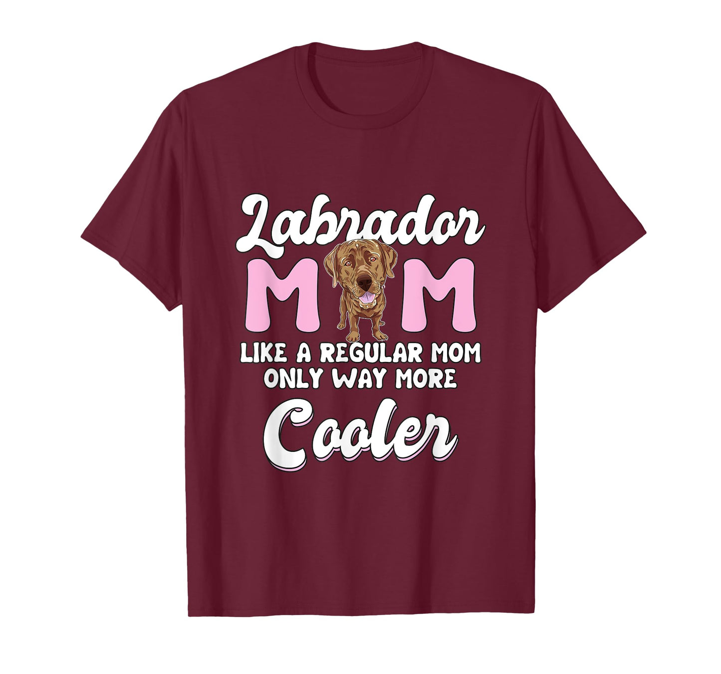 Labrador Mom Cooler Mother's Day Chocolate Lab Gift Labrador T-Shirt