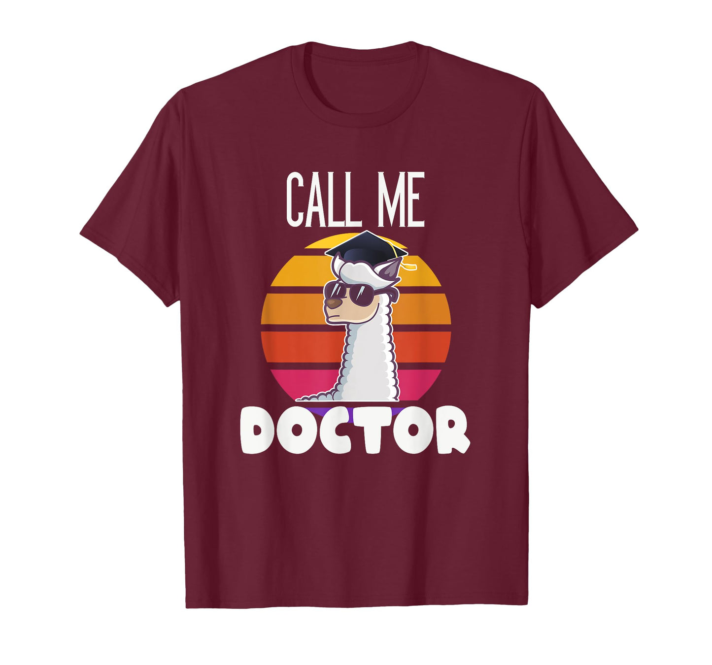 Call me Doctor Funny Llama Alpaca Graduation Doctorate Gift T-Shirt