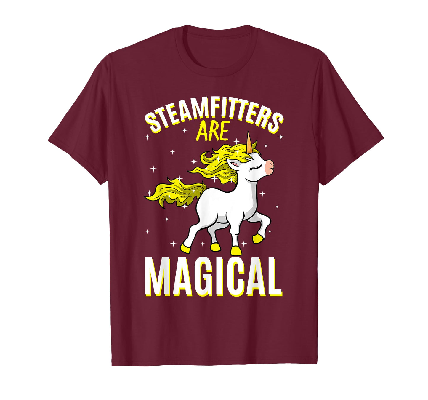 Steamfitters Are Magical Unicorn Job Pipefitter Profession T-Shirt