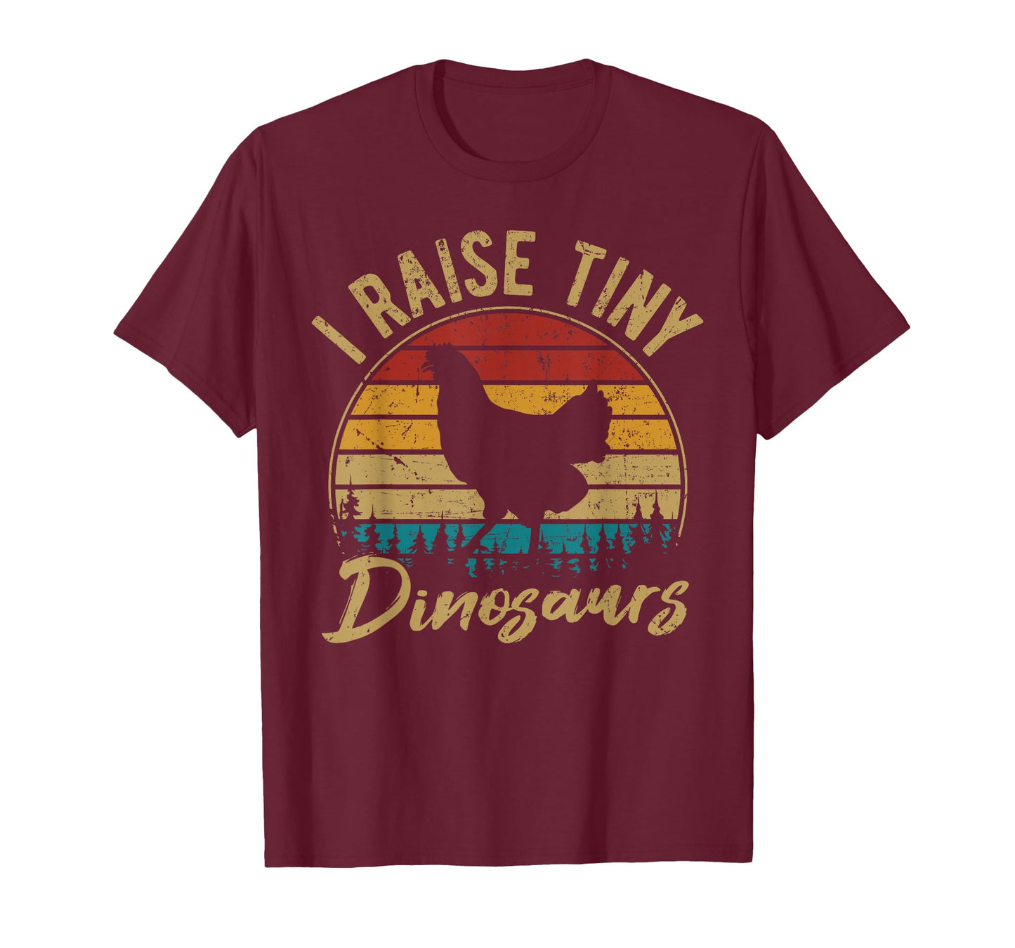 I Raise Tiny Dinosaurs Chicken Lover Chickens Farmer Gift T-Shirt