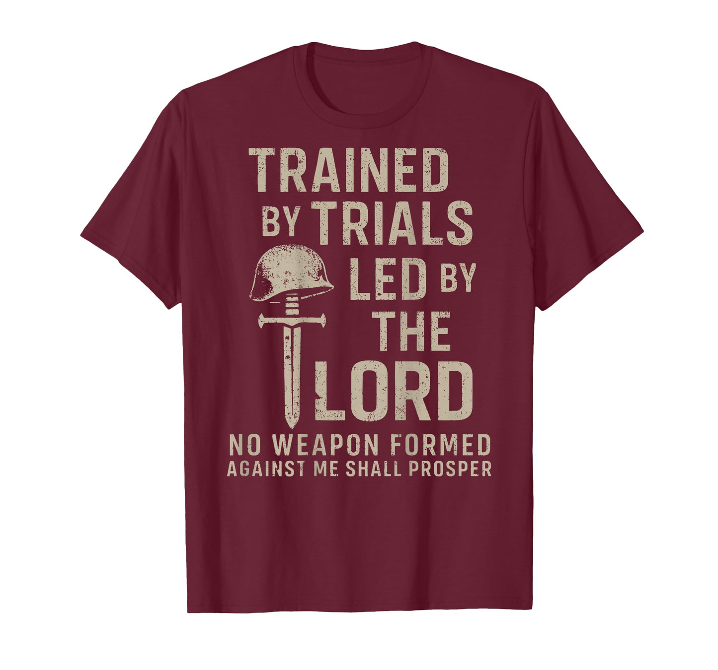 Trained by Trails Lead by The Lord No Weapon Formed Against T-Shirt
