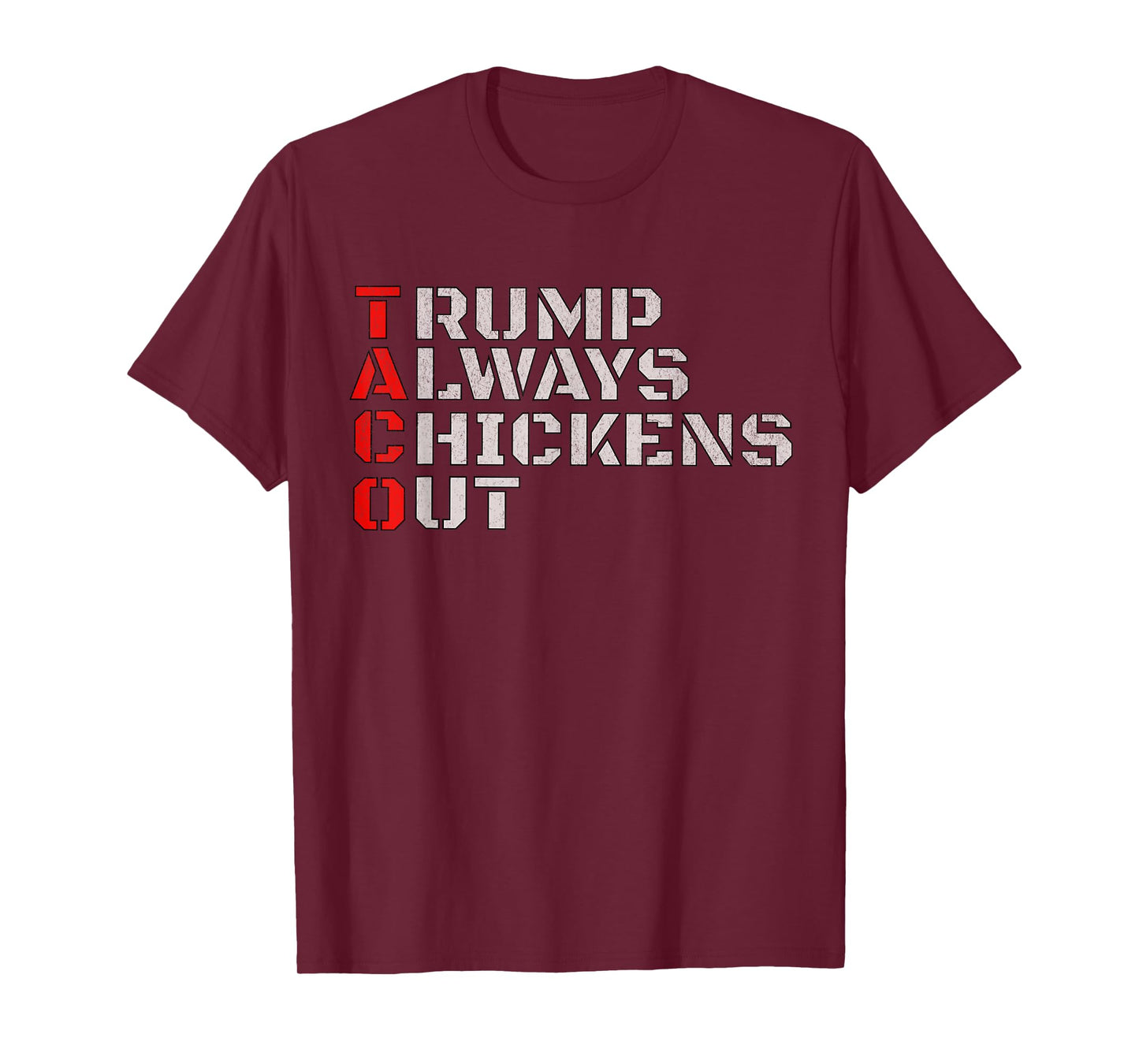 Taco Humor, Trump Always Chickens Out T-Shirt