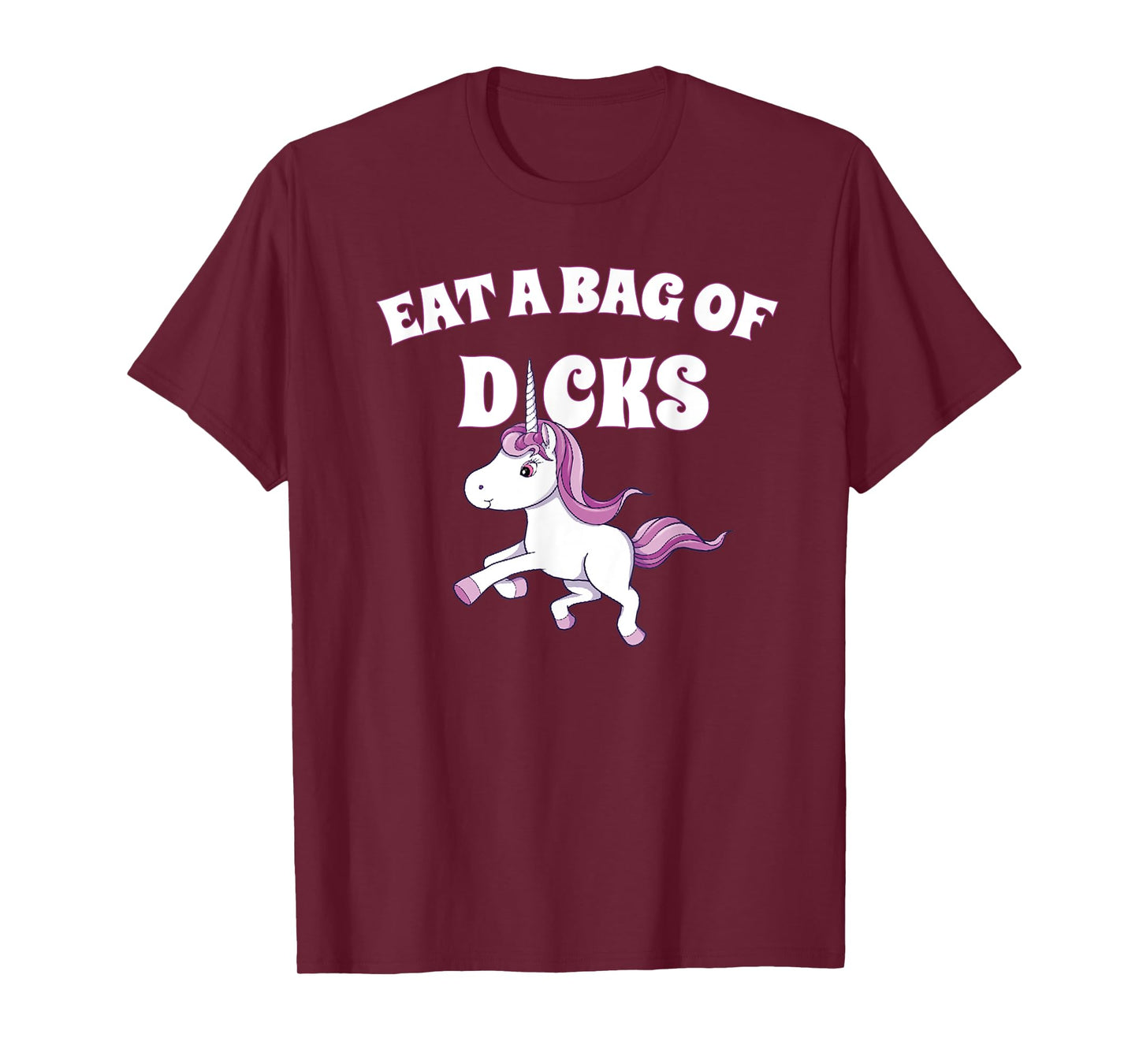 Eat A Giant Bag Of Dicks Gag Gift Funny Unicorn T-Shirt