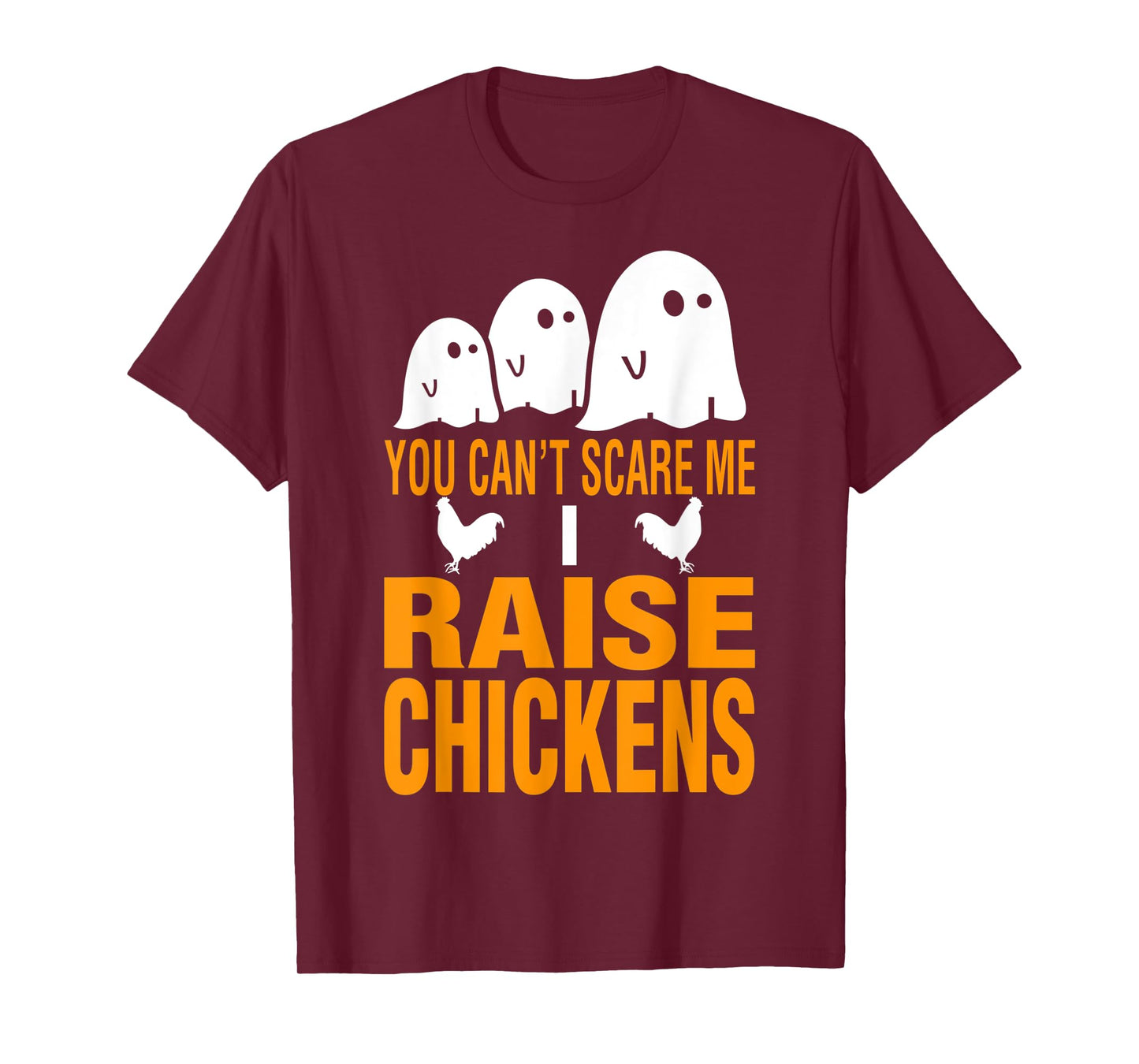 Halloween You Cant Scare Me I Raise Chickens T-Shirt