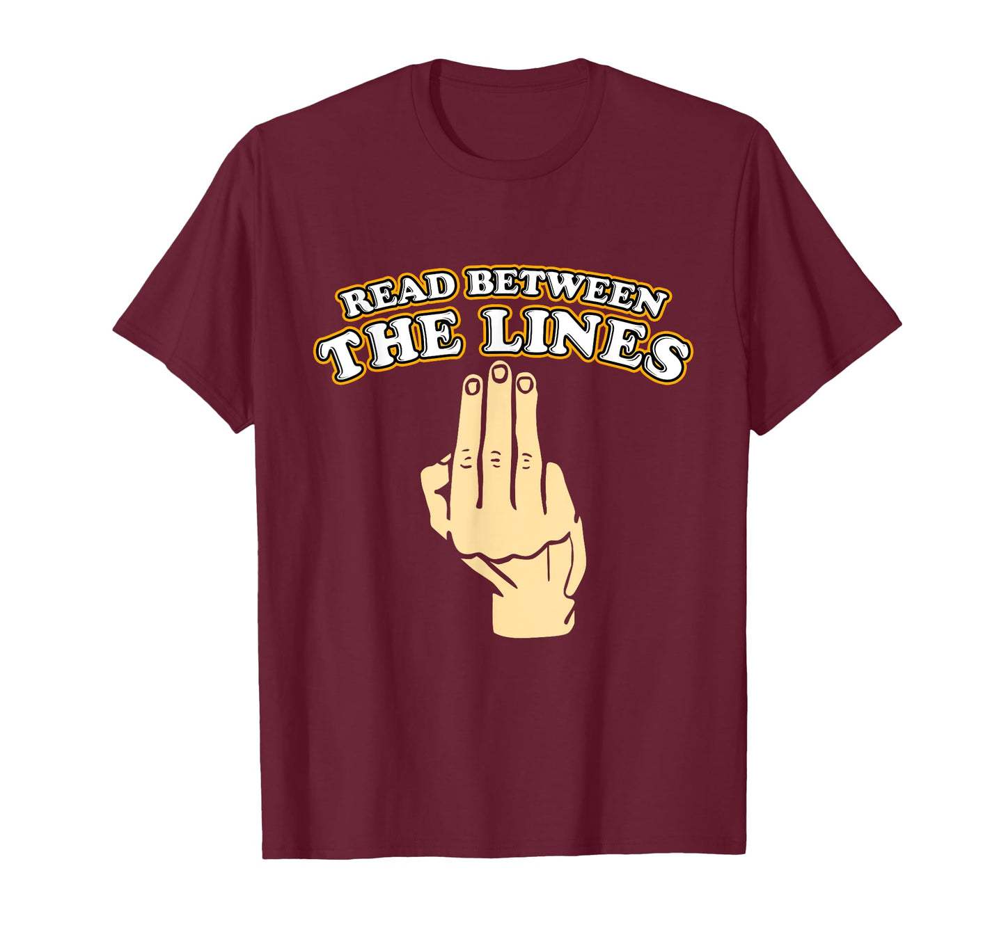 Funny Read Between The Lines Middle Finger T-Shirt