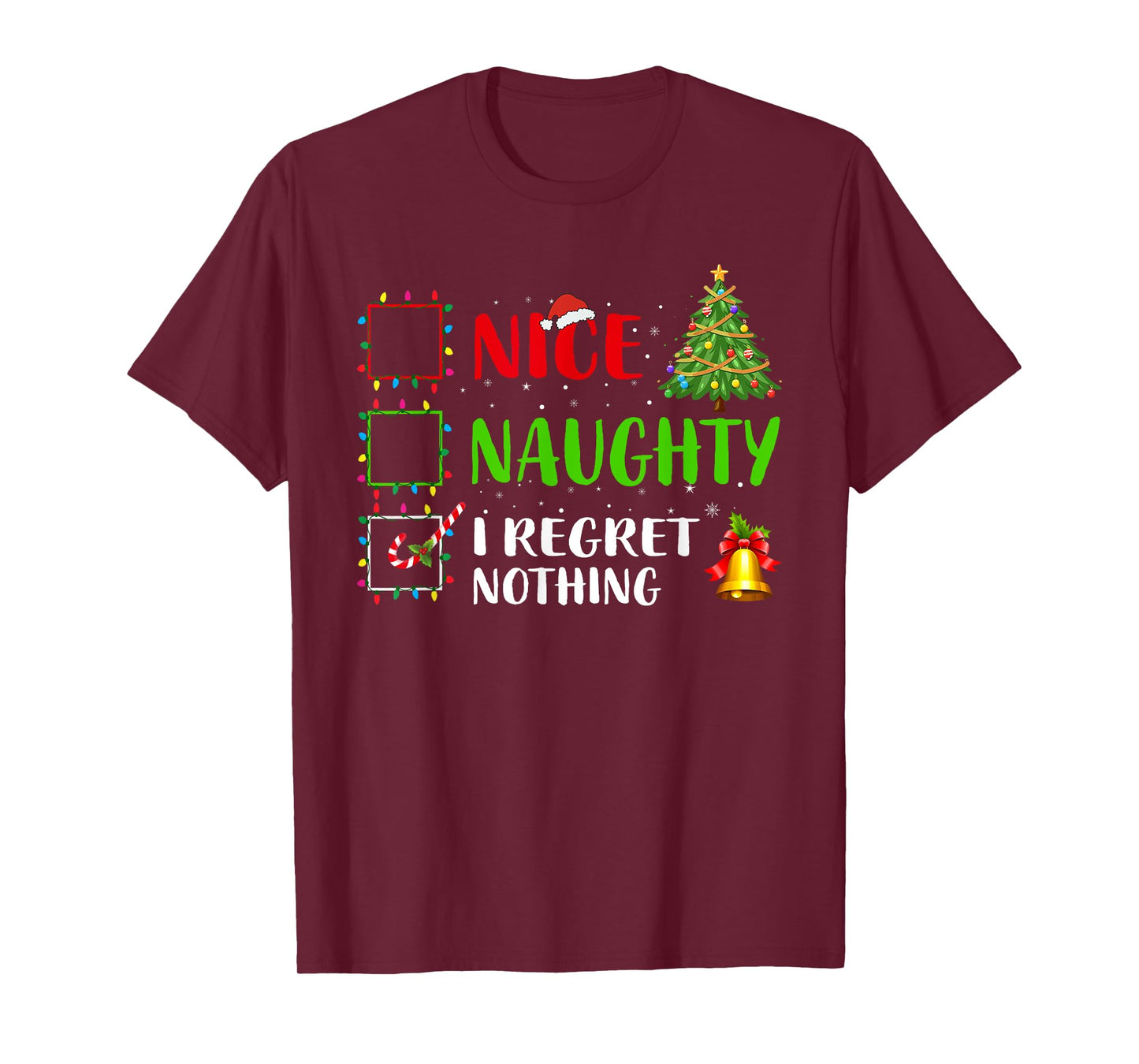 Nice Naughty I Regret Nothing Funny Xmas Family Men Women T-Shirt