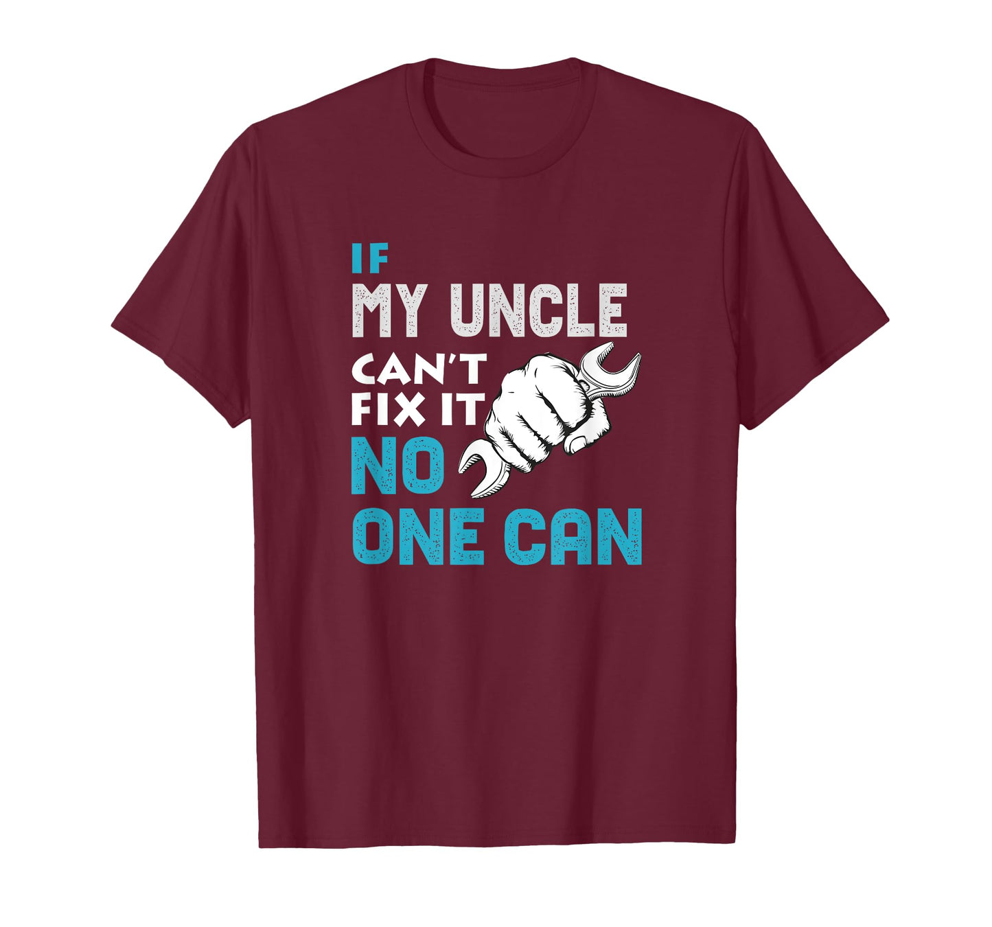 If my uncle cant fix it no one can Father's Day T-Shirt Gift T-Shirt