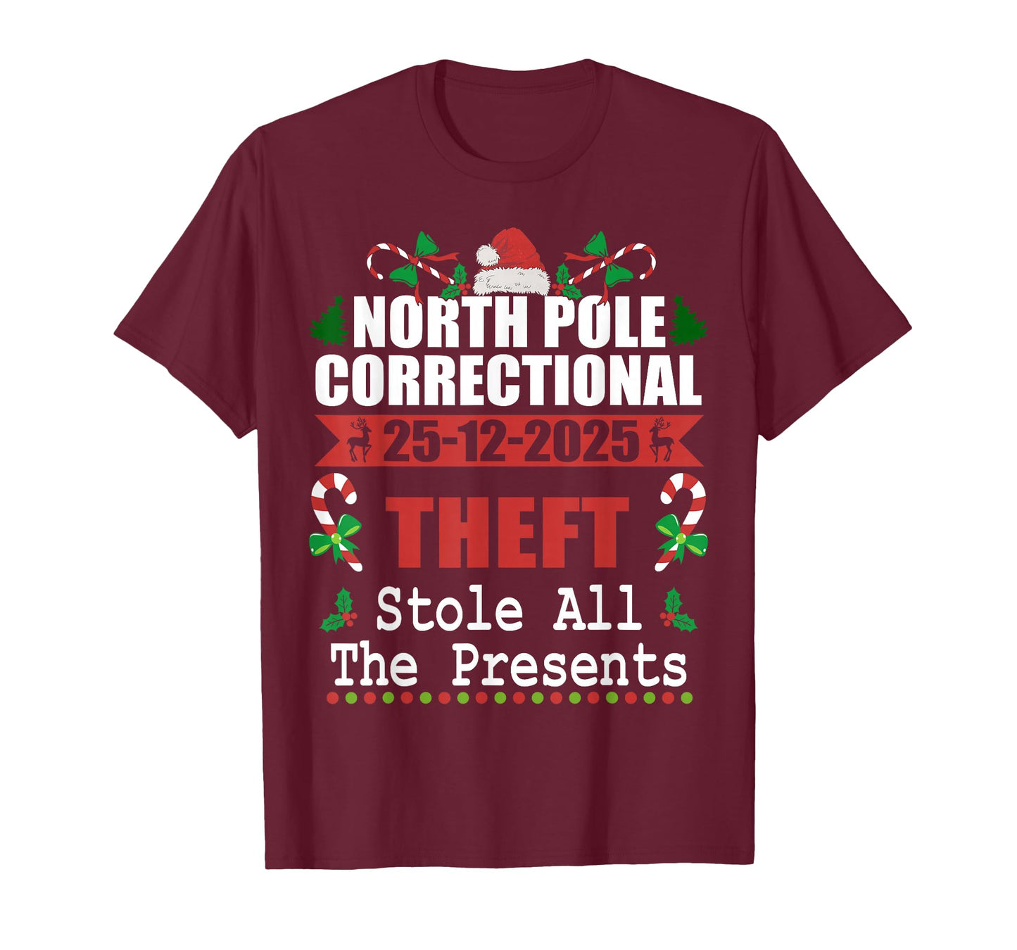North Pole Correctional Christmas Theft Stole The Presents T-Shirt