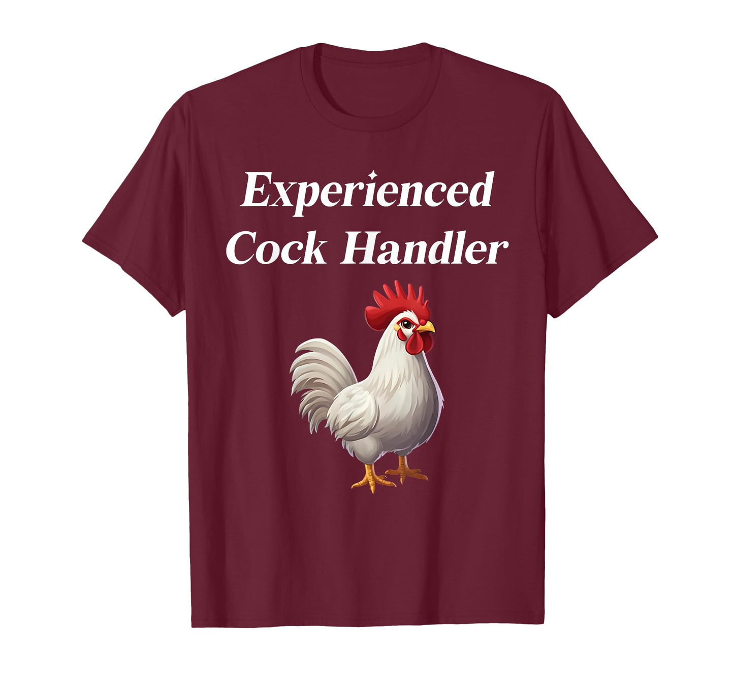 Funny Chicken Experienced Cock Handler T-Shirt