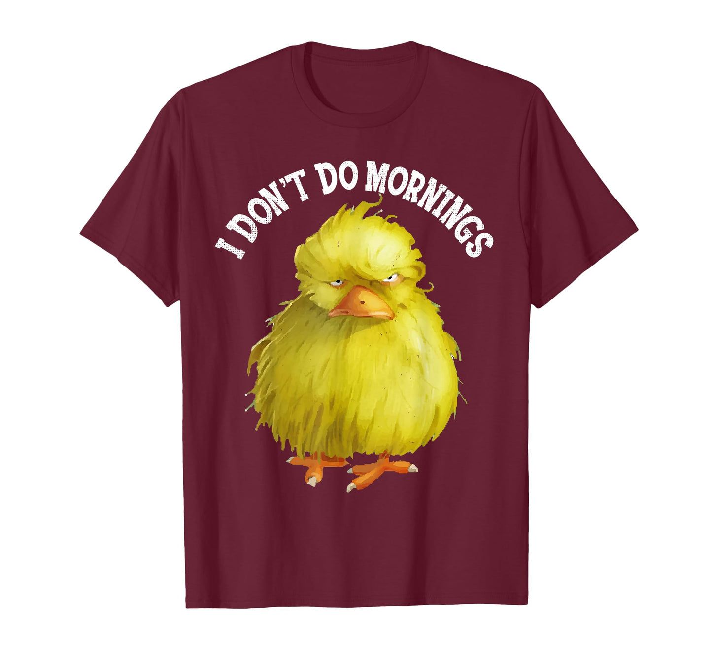 I Don't Do Mornings T-Shirt Funny grumpy bird Gift T-Shirt