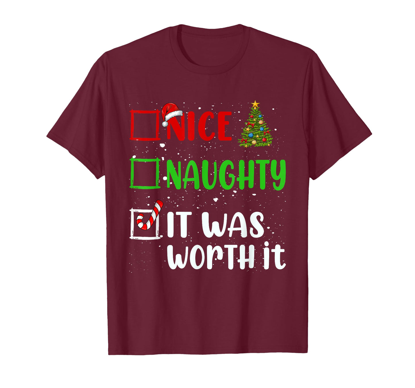 Nice Naughty It Was Worth It Christmas List Holiday Xmas T-Shirt