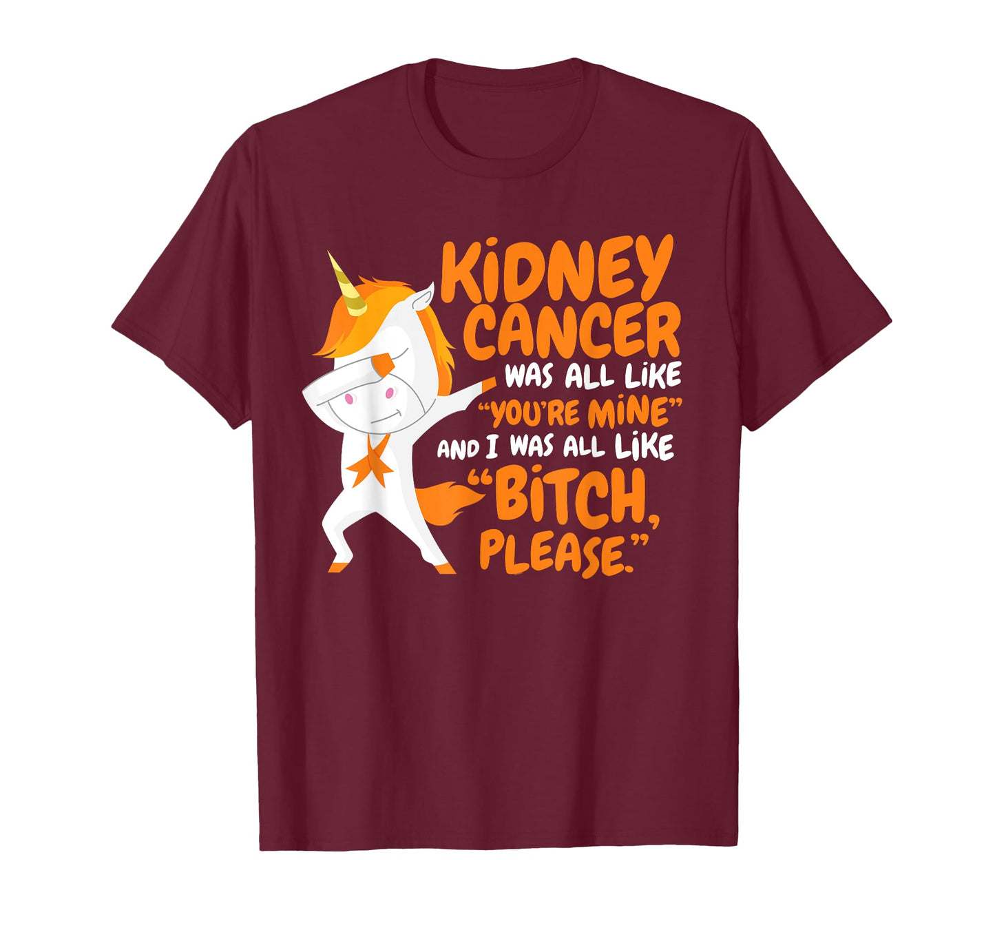 Kidney Cancer Survivor Funny Quote Dabbing Unicorn | Gift T-Shirt