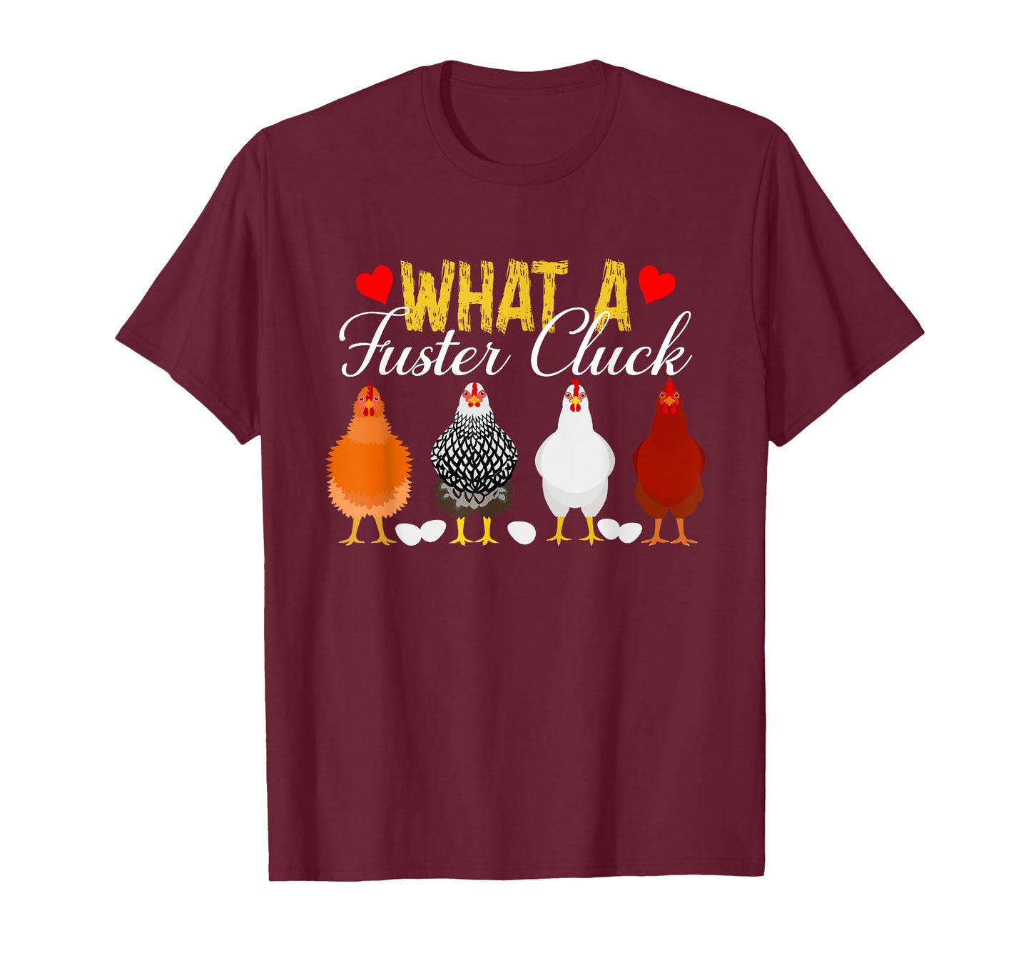 What A Fuster Cluck Funny Chicken Apparel T-Shirt