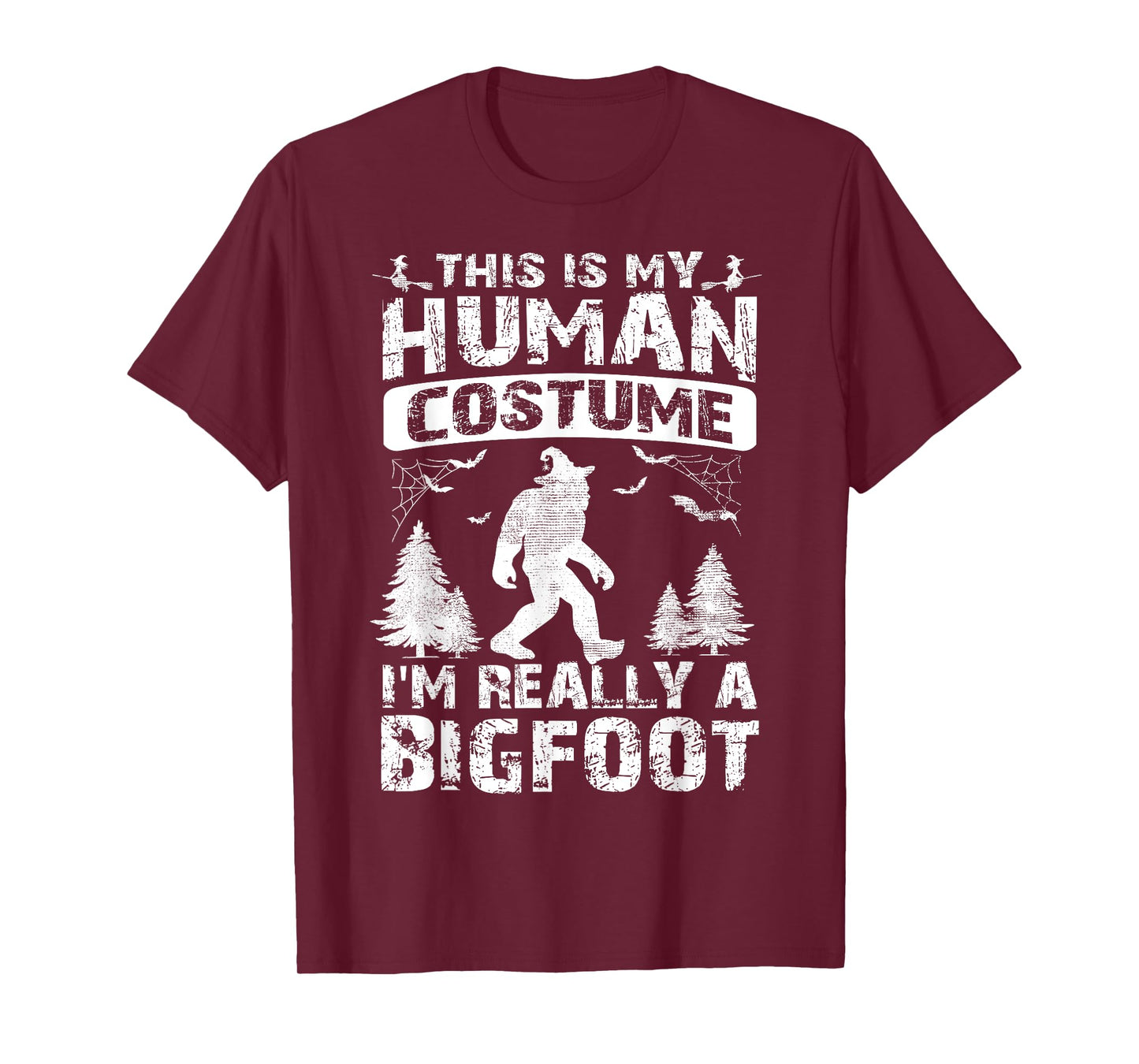 This Is My Human Costume I'm Really A Bigfoot Halloween T-Shirt
