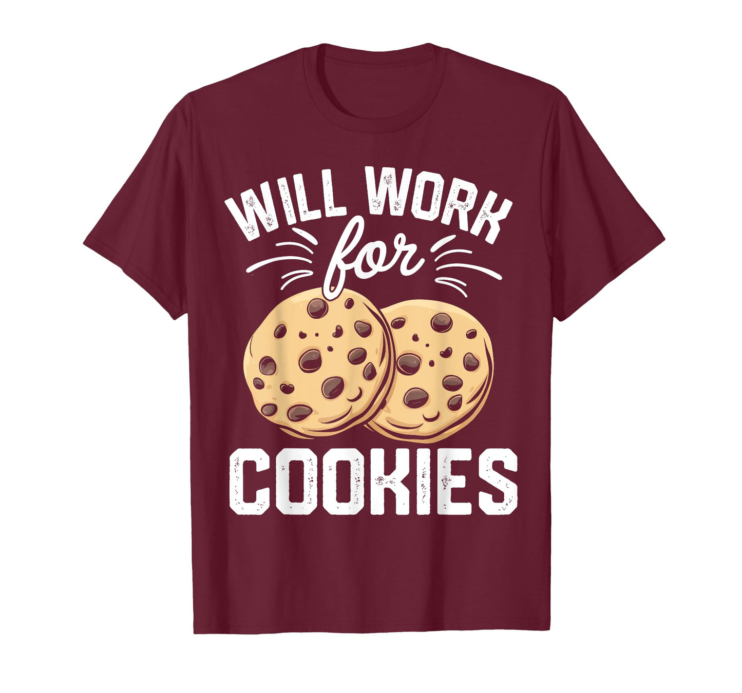 Will Work For Cookies T-Shirt
