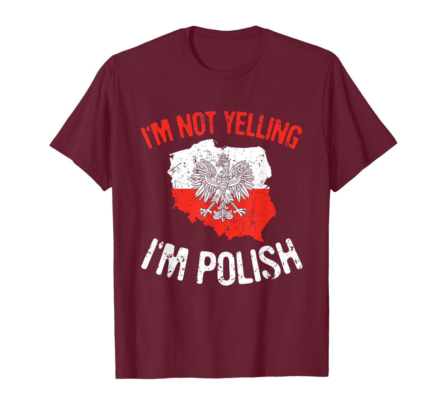 I'm Not Yelling I'm Polish Polska Polish Flag Eagle Poland T-Shirt