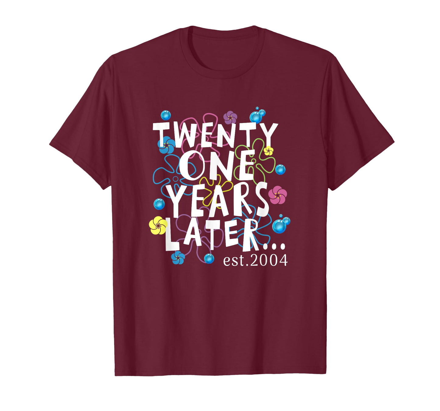 TWENTY ONE YEARS LATER 21 year Old Birthday Gifts Women Men T-Shirt