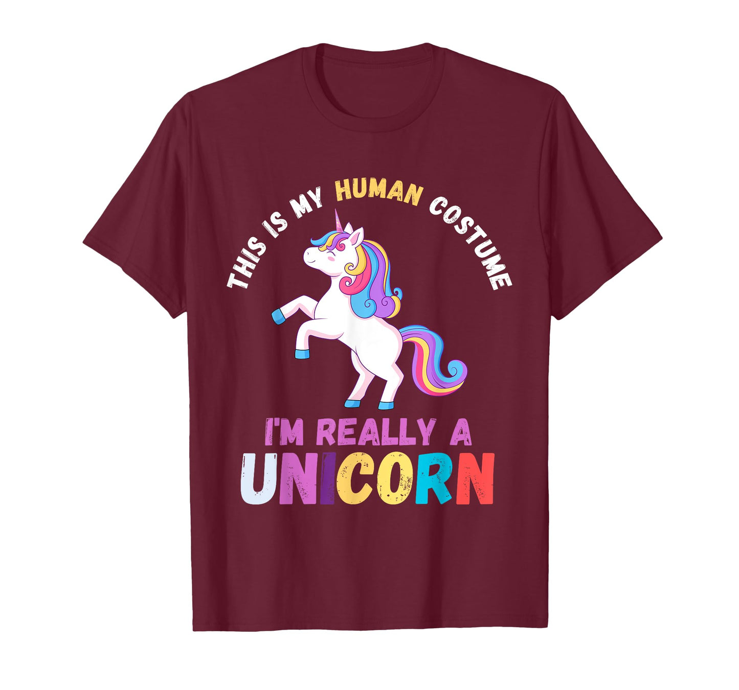 This Is My Human Costume I'm Really A Unicorn Women Cute T-Shirt