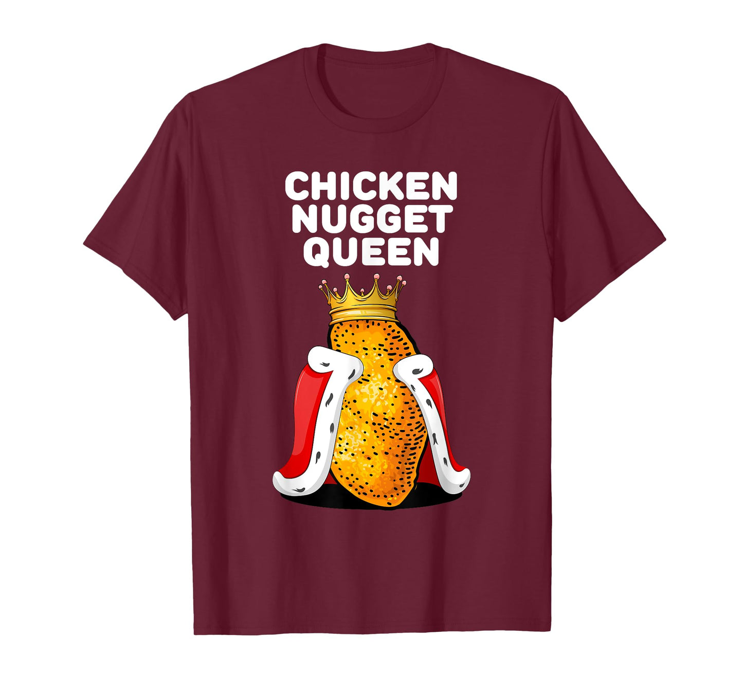 Womens Chicken Nugget Queen Shirt | Cute Chicken Nugget T-Shirt