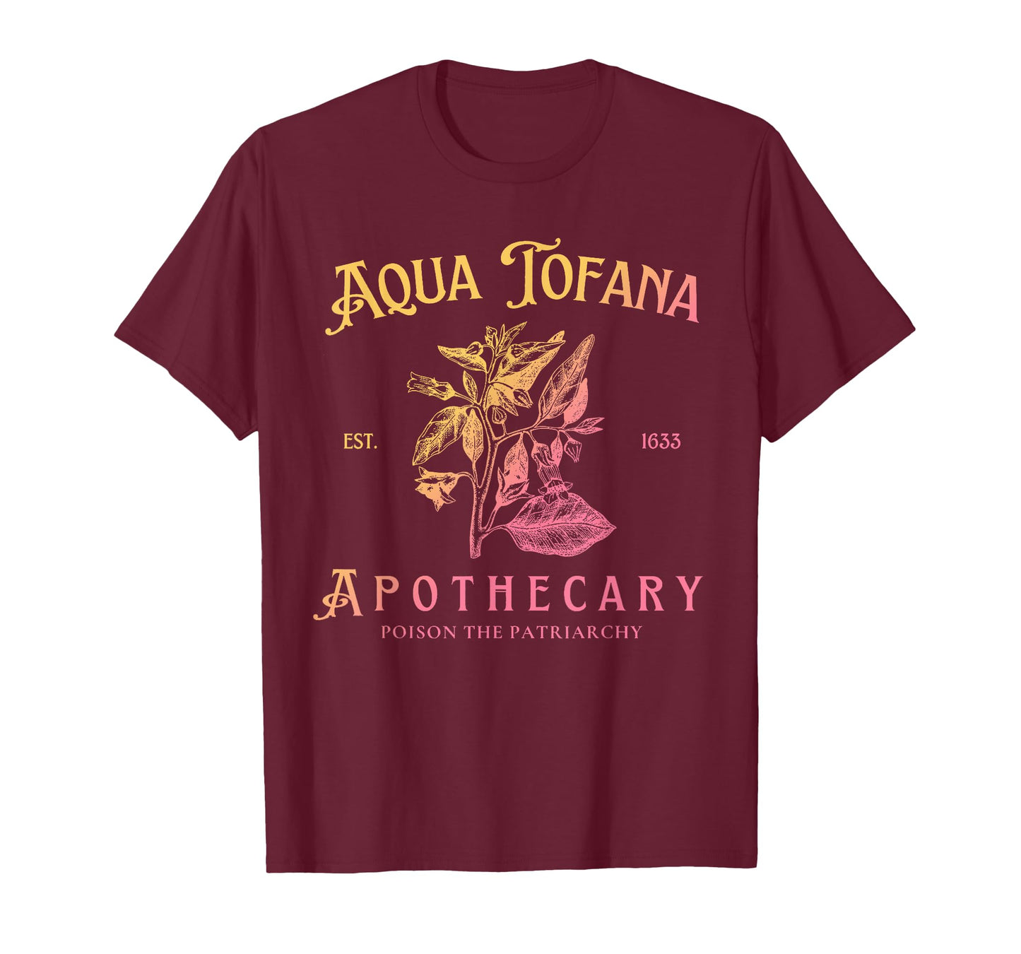 Aqua Tofana Apothecary Poison The Patriarchy T-Shirt