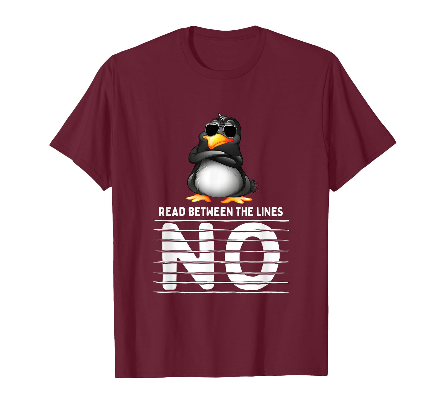 Funny Read Between The Lines Penguin Says No Funny Sarcasm T-Shirt