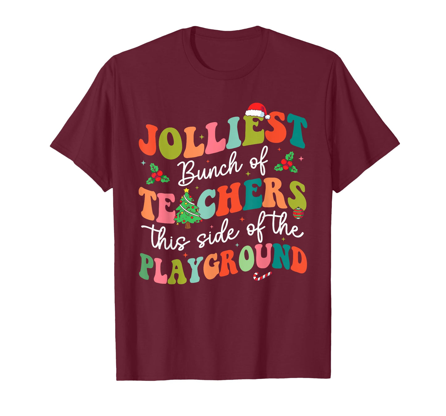 Jolliest Bunch of Teachers This Side Of The Playground X-mas T-Shirt