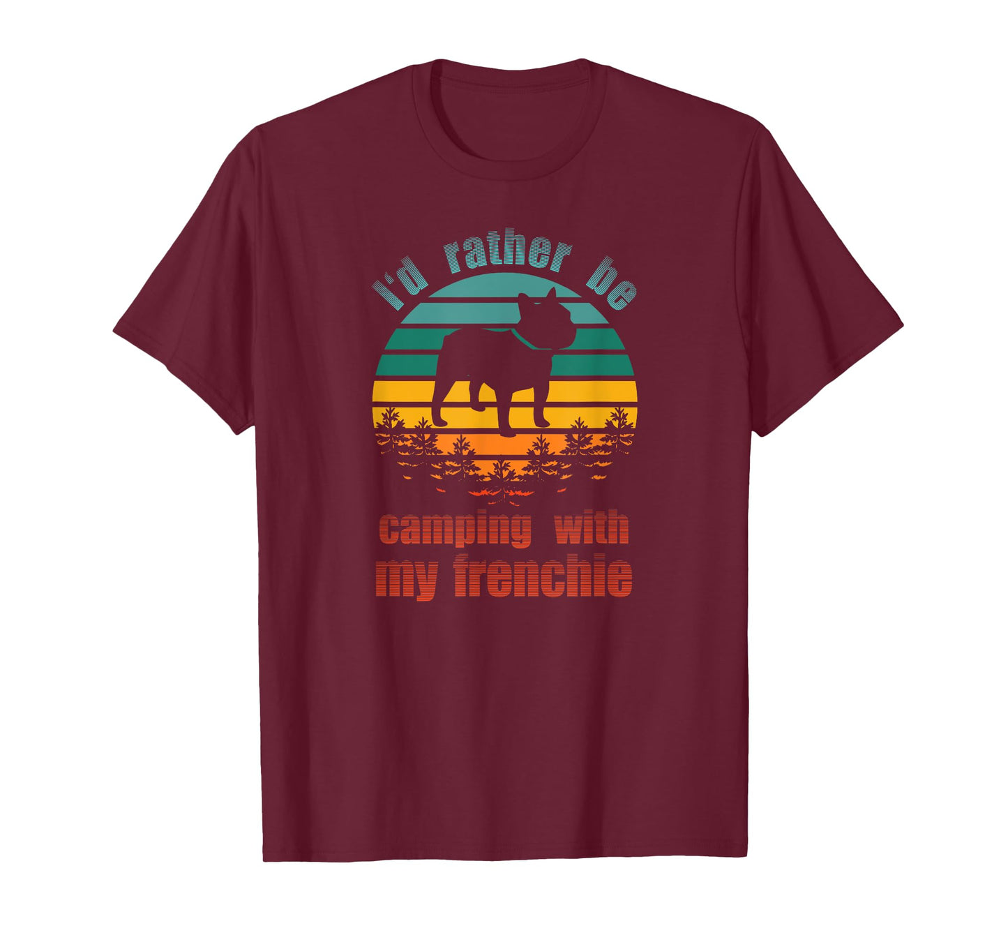 Retro I'd Rather Be Camping With My Frenchie Funny Bulldog Men Women Kids T-Shirt