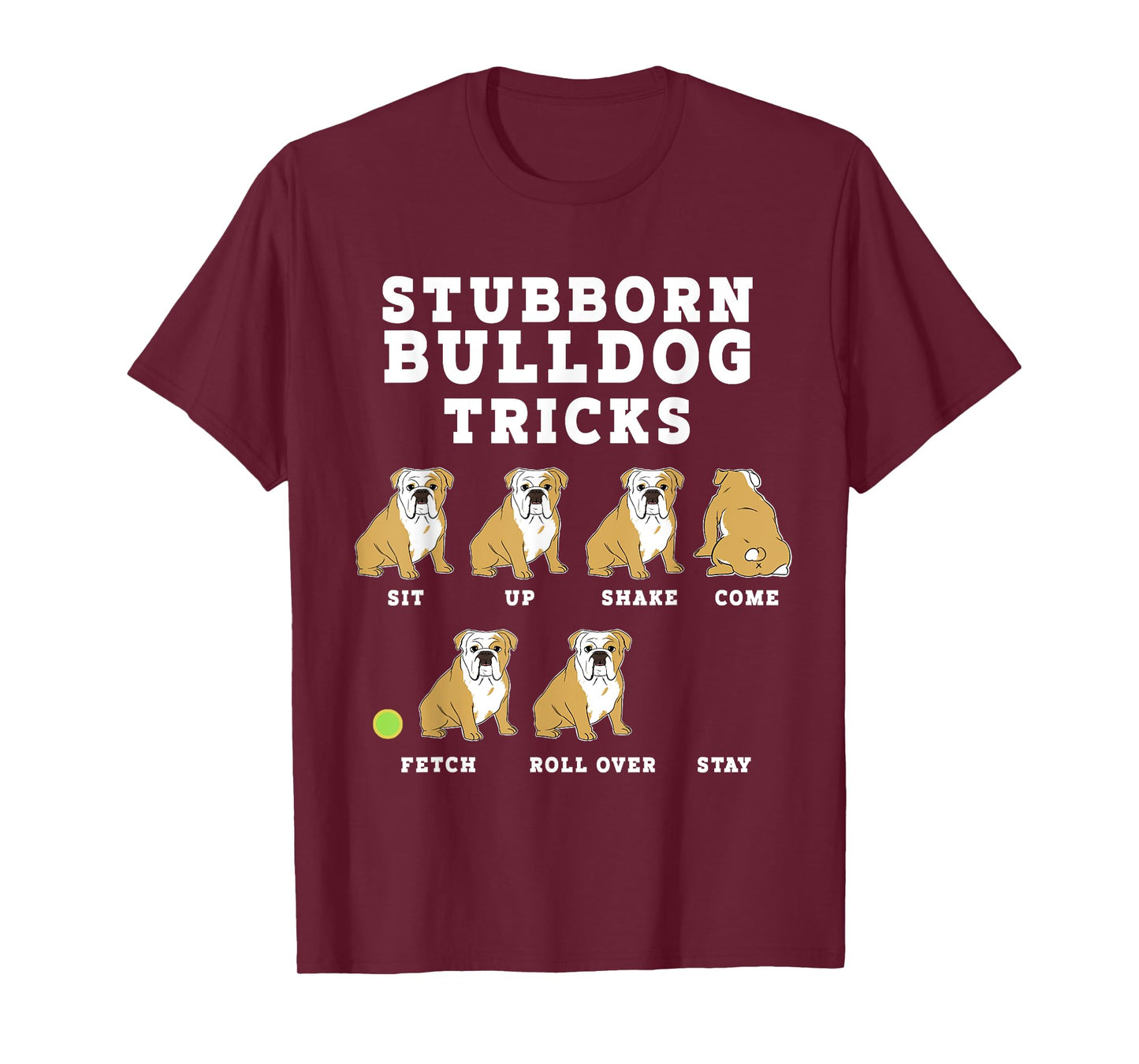 Stubborn Bulldog Tricks - Funny Dog T-Shirt T-Shirt