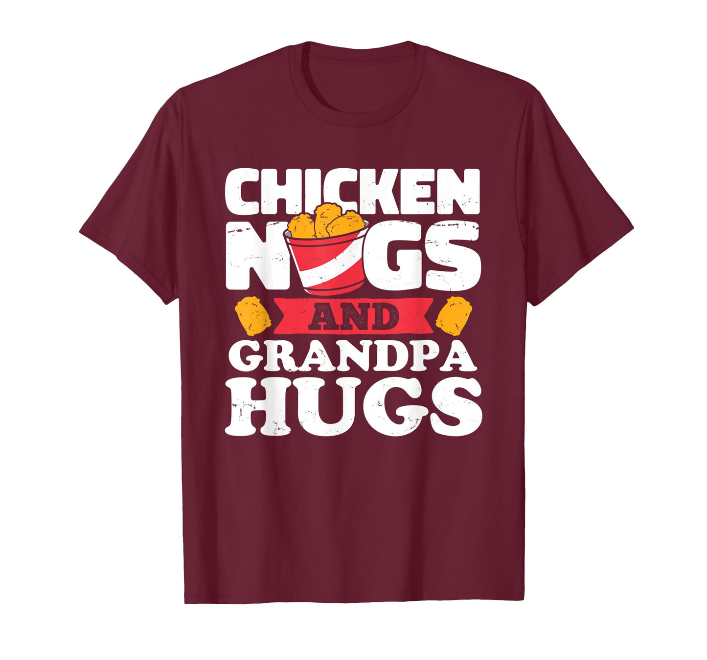 Chicken Nugs And Grandpa Hugs Funny Chicken Nugget Lover T-Shirt