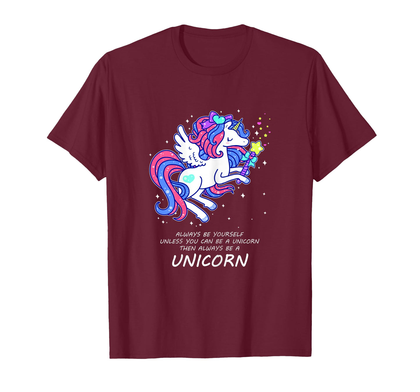 Always Be Yourself Unless You Can Be a Unicorn T-Shirt