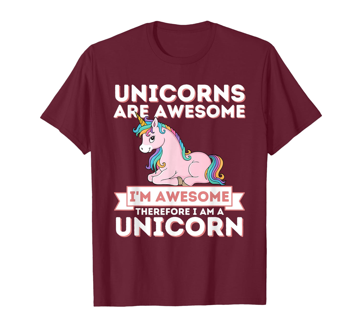 Unicorns Are Awesome I'm A Unicorn - Funny Rainbow Unicorn T-Shirt