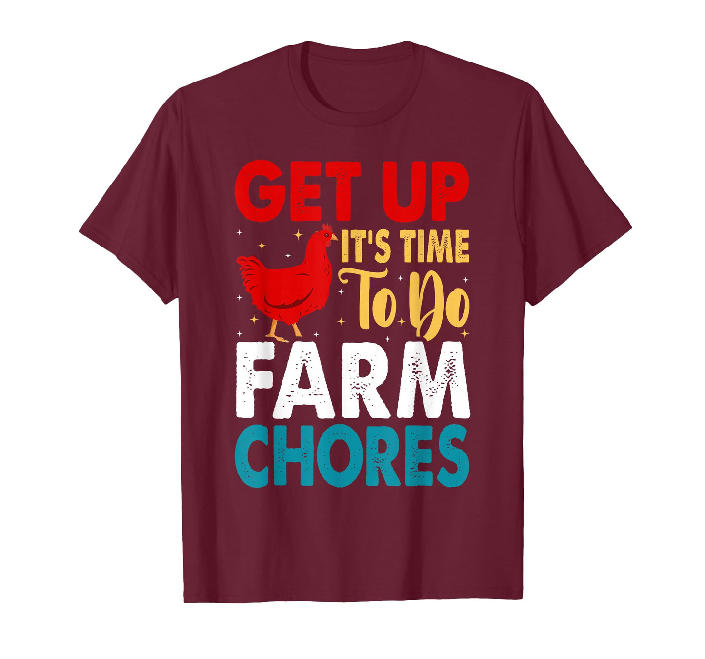 Get up It's Time to Do Farm Chores Funny Chicken Farmer T-Shirt