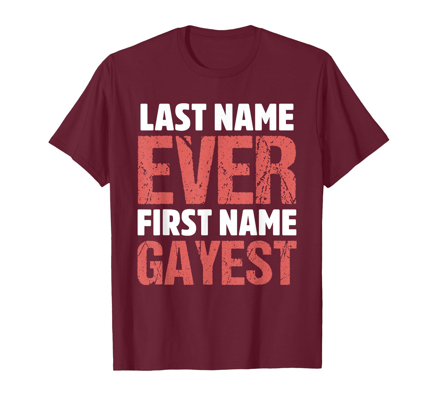 Last Name Ever First Name Gayest Design T-Shirt