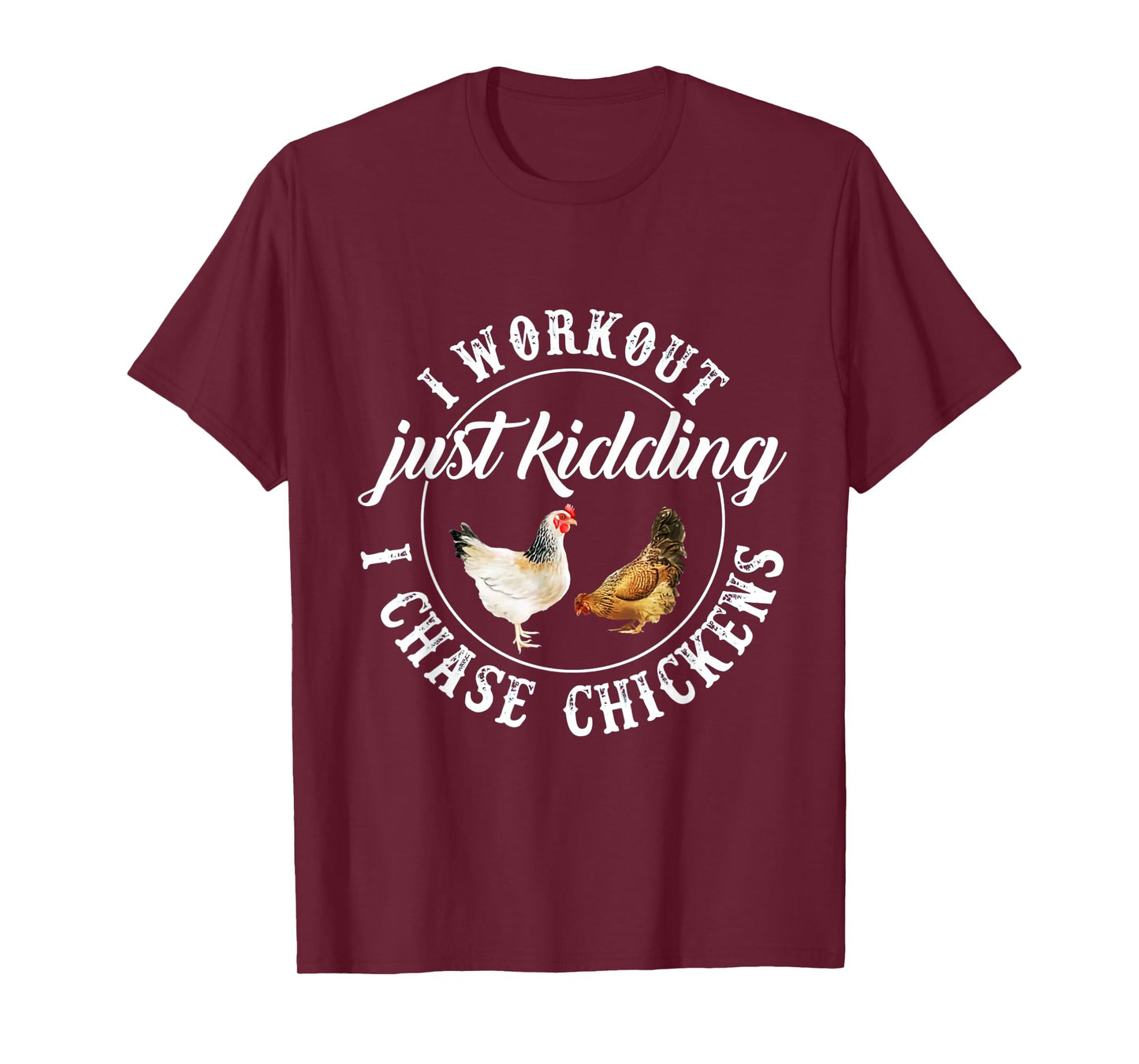 I Workout Just Kidding I Chase Chickens Costume T-Shirt