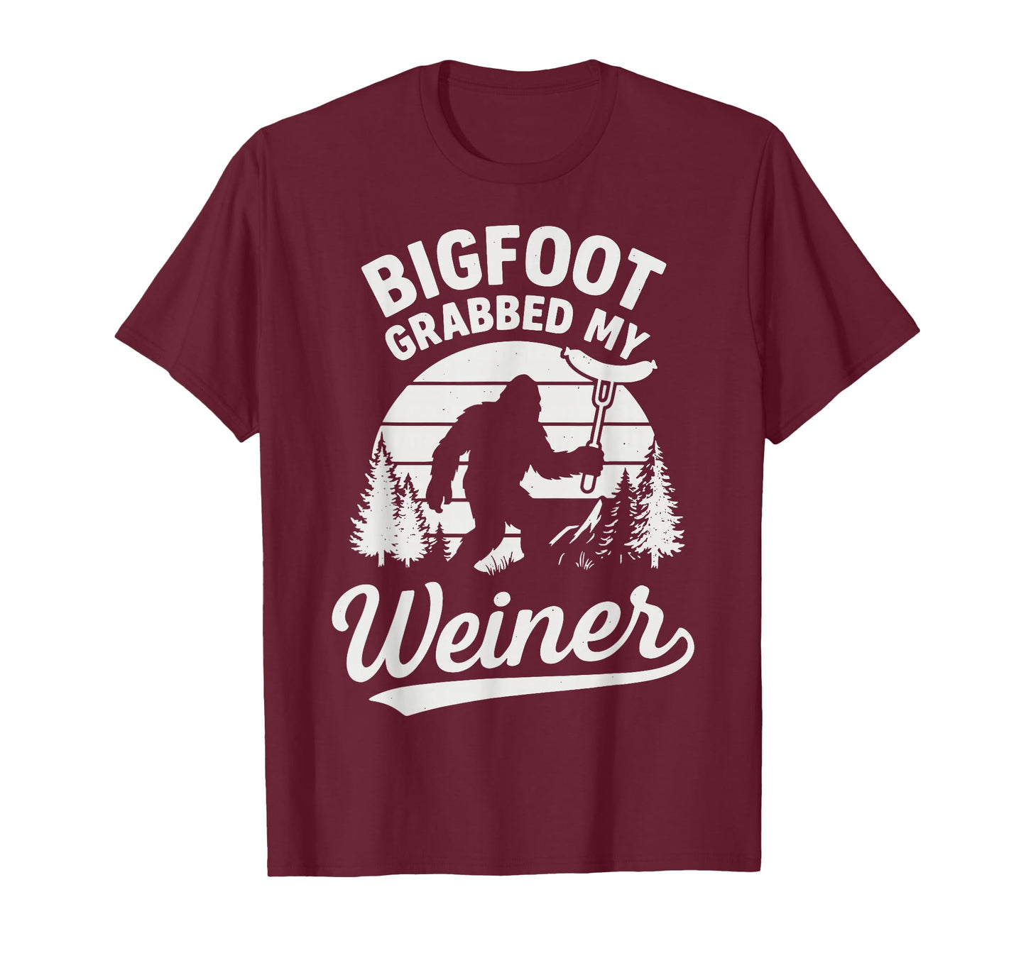 Bigfoot Grabbed My Weiner T-Shirt