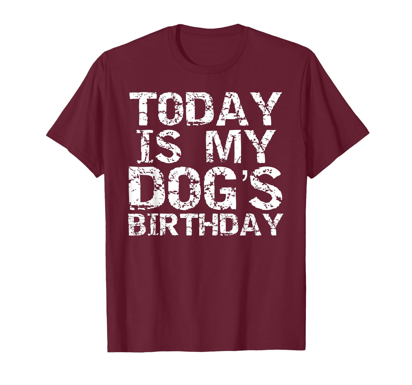 Today is My Dog's Birthday Shirt for Men Funny Boys T-Shirt