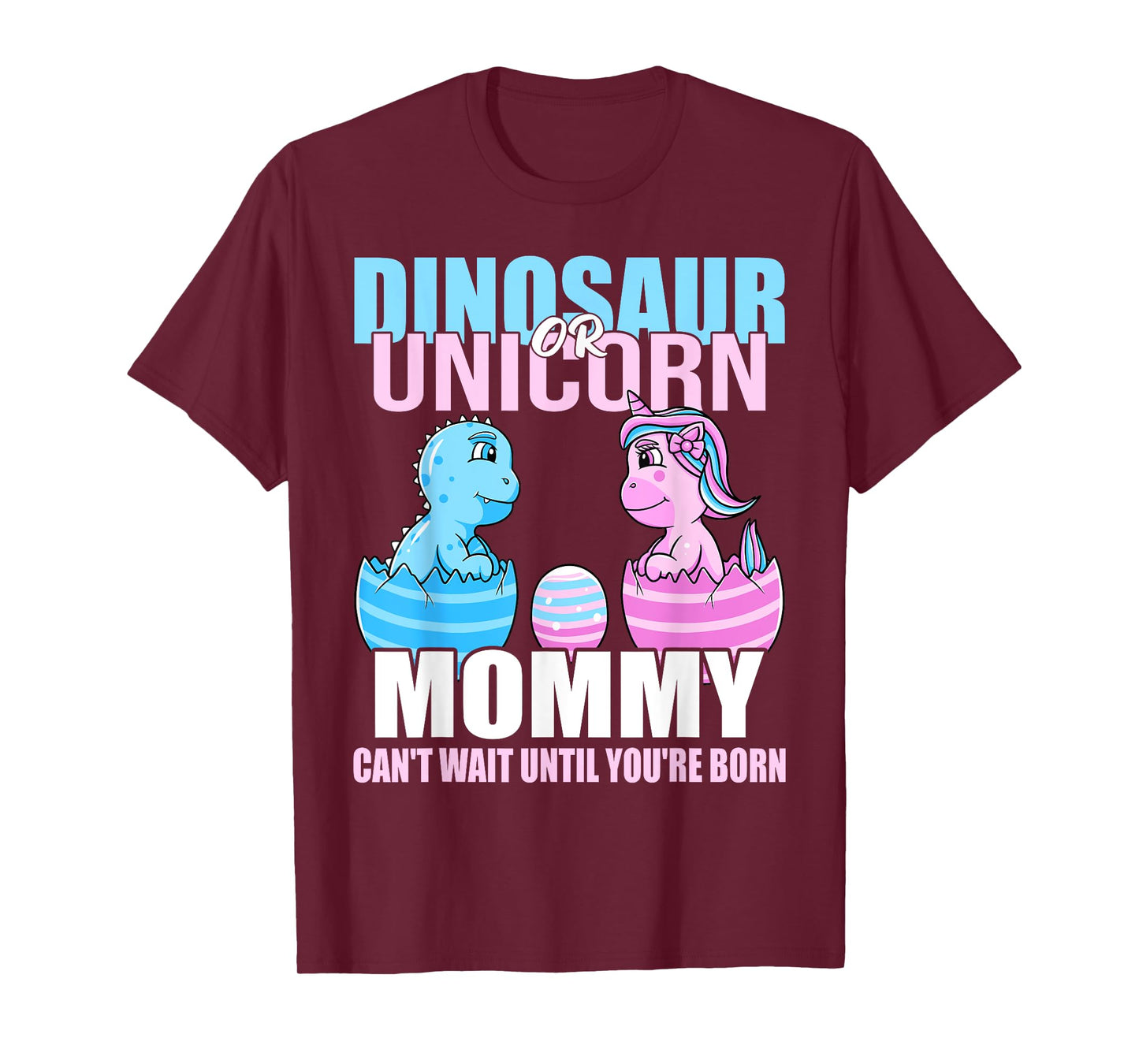 Dinosaur Or Unicorn Until You're Born Mommy Gender Reveal T-Shirt
