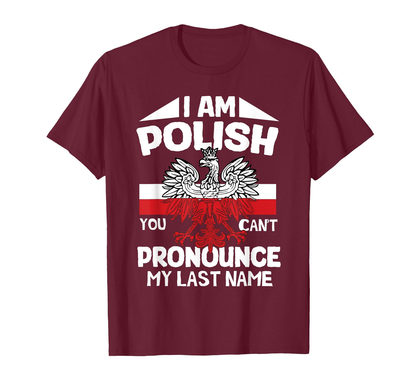 I’m polish you can’t pronounce my last name poland polish T-Shirt