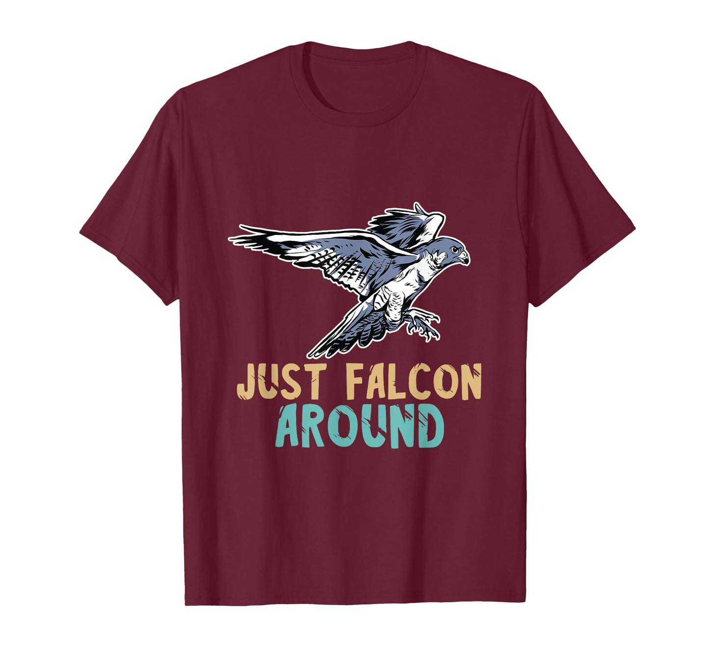 Falconry Just Falcon Around Falconer Falcon Flying Birder T-Shirt