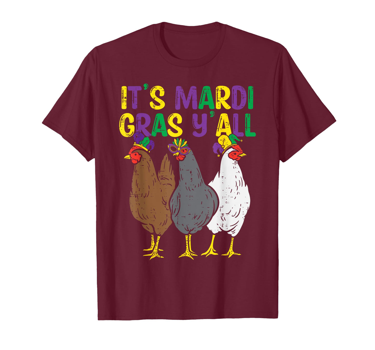 Its Mardi Gras Yall 3 Chickens Funny Farmer Men Women Kids T-Shirt