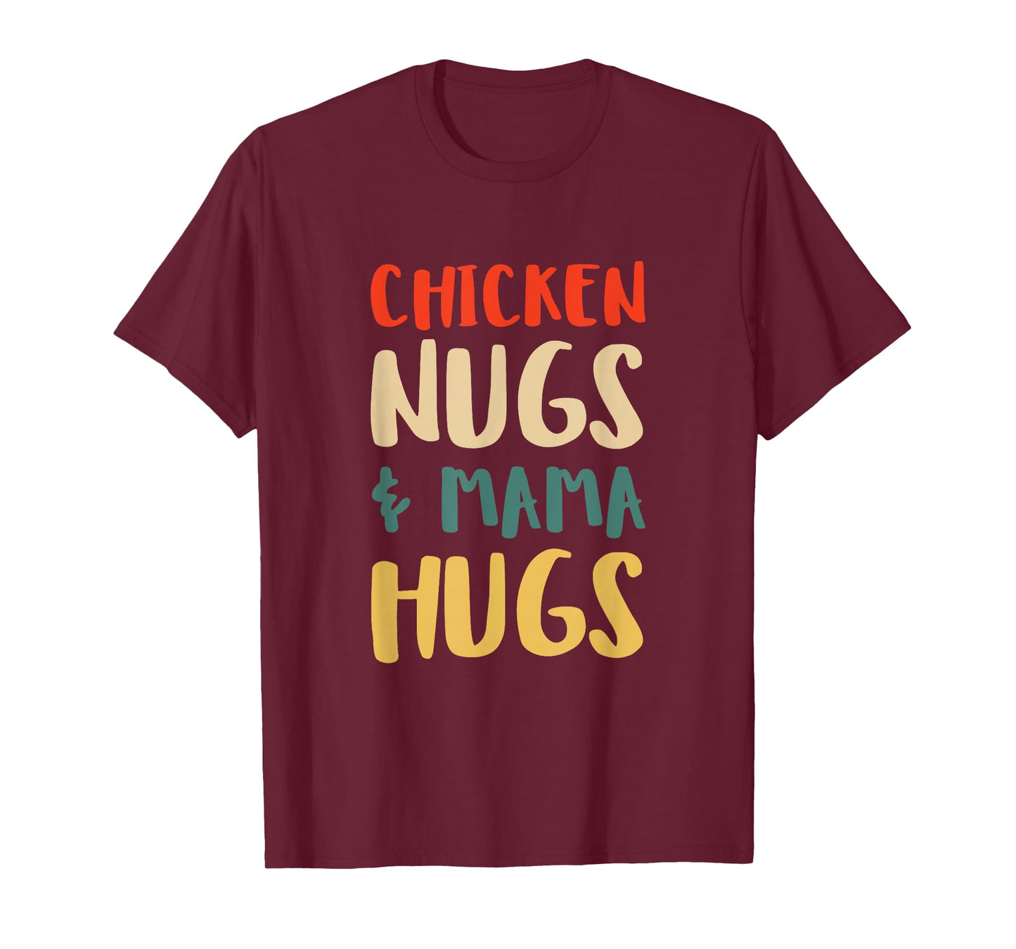 Chicken Nugs and Mama Hugs Toddler for Chicken Nugget Lover T-Shirt