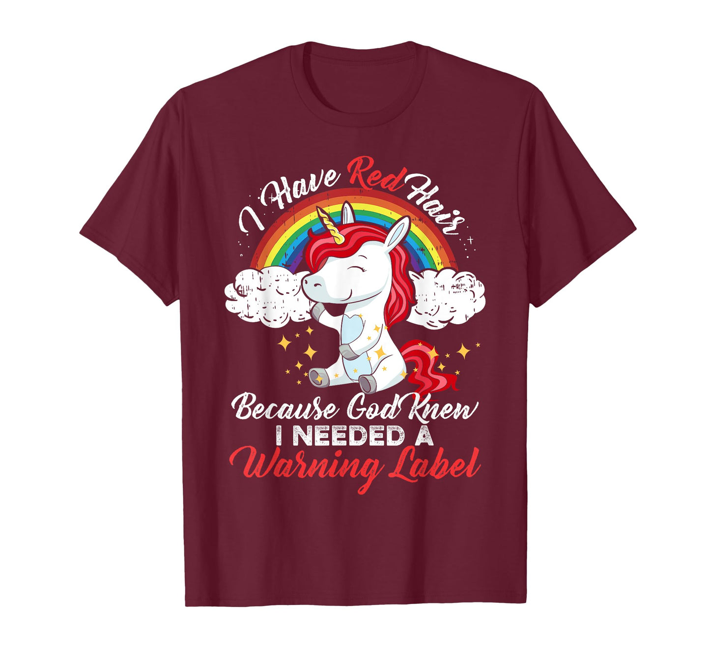 I Have Red Hair Because God Knew I Needed A Warning Label T-Shirt
