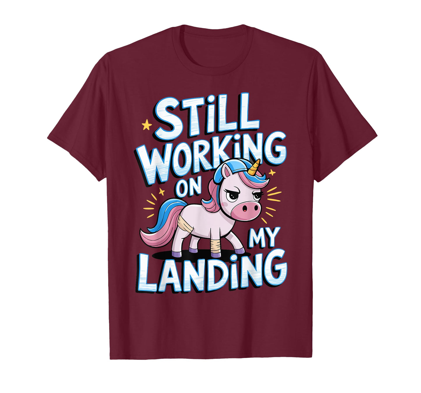 Still Working On My Landing Unicorn Broken Bone T-Shirt